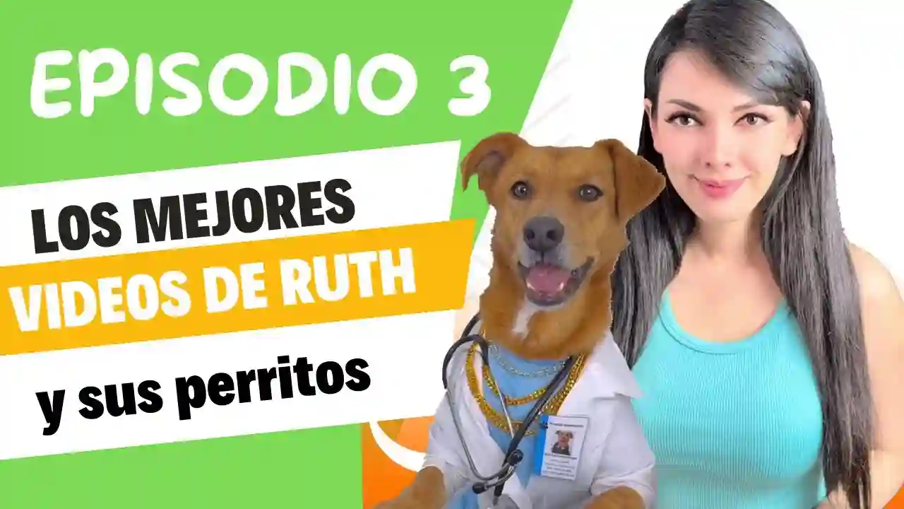 EPISODIO 3 - LOS MEJORES VIDEOS DE RUTH Y SUS PERRITOS